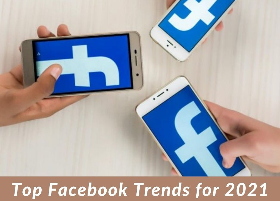 Top Facebook Trends for 2021